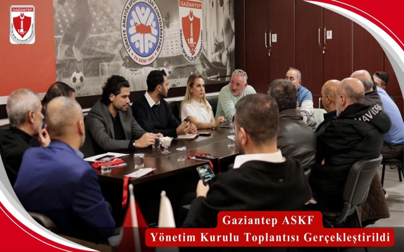 Gaziantep ASKF Yönetim Kurulu Toplantısı Gerçekleştirildi